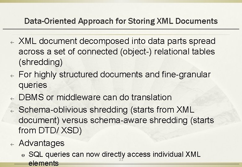 Data-Oriented Approach for Storing XML Documents ß ß ß XML document decomposed into data