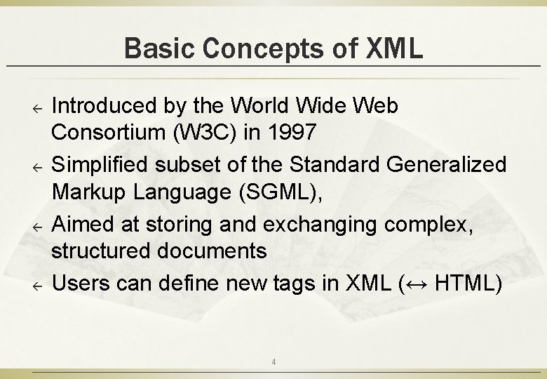 Basic Concepts of XML ß ß Introduced by the World Wide Web Consortium (W