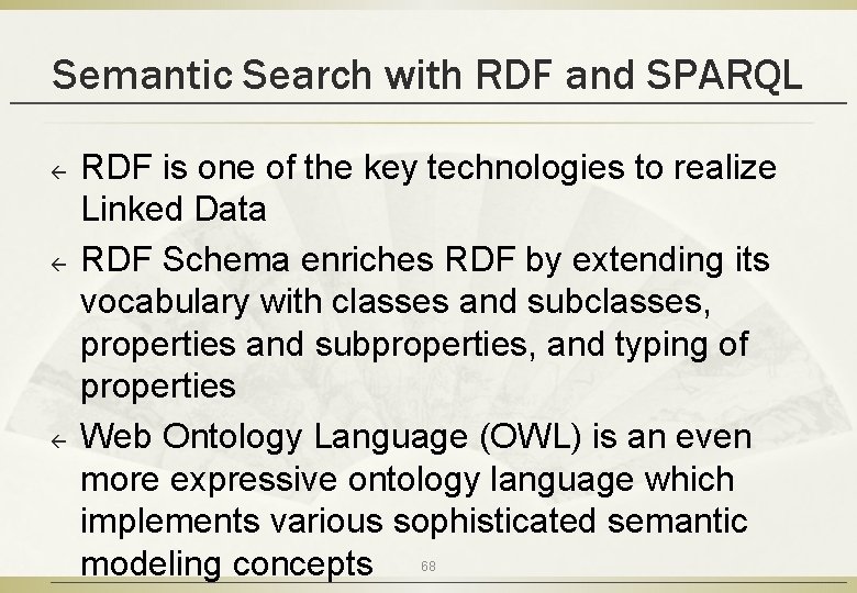 Semantic Search with RDF and SPARQL ß ß ß RDF is one of the