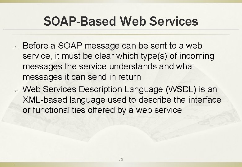 SOAP-Based Web Services ß ß Before a SOAP message can be sent to a