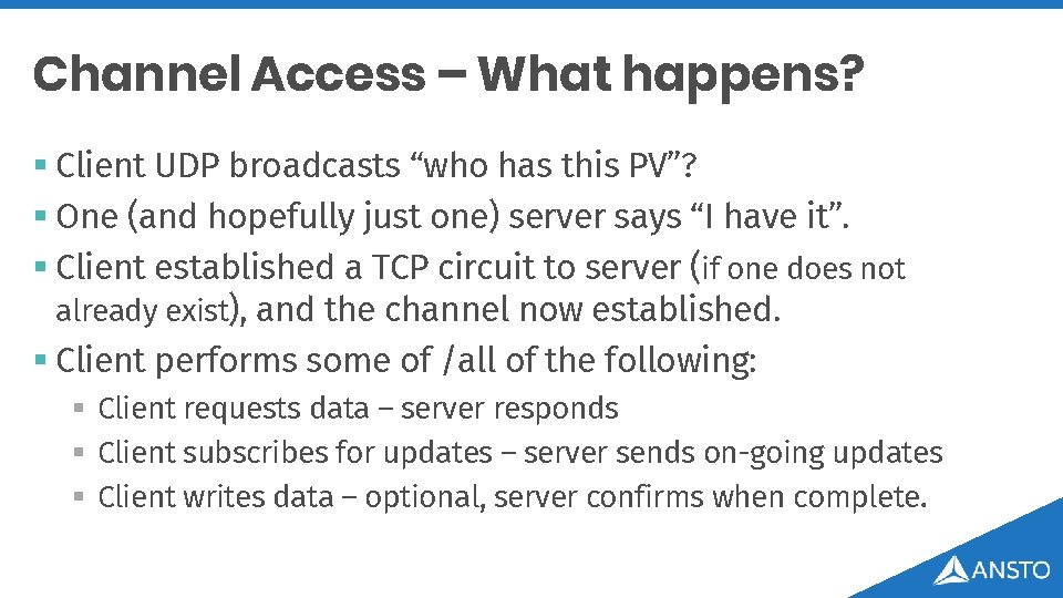 Channel Access – What happens? § Client UDP broadcasts “who has this PV”? §
