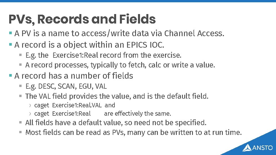 PVs, Records and Fields § A PV is a name to access/write data via