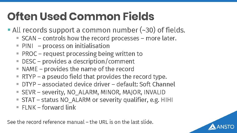 Often Used Common Fields § All records support a common number (~30) of fields.