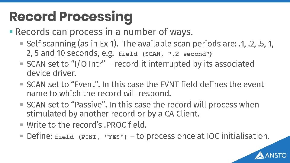 Record Processing § Records can process in a number of ways. § Self scanning