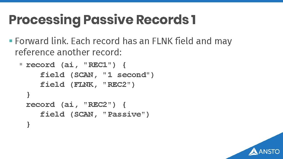 Processing Passive Records 1 § Forward link. Each record has an FLNK field and