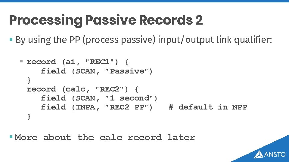 Processing Passive Records 2 § By using the PP (process passive) input/output link qualifier: