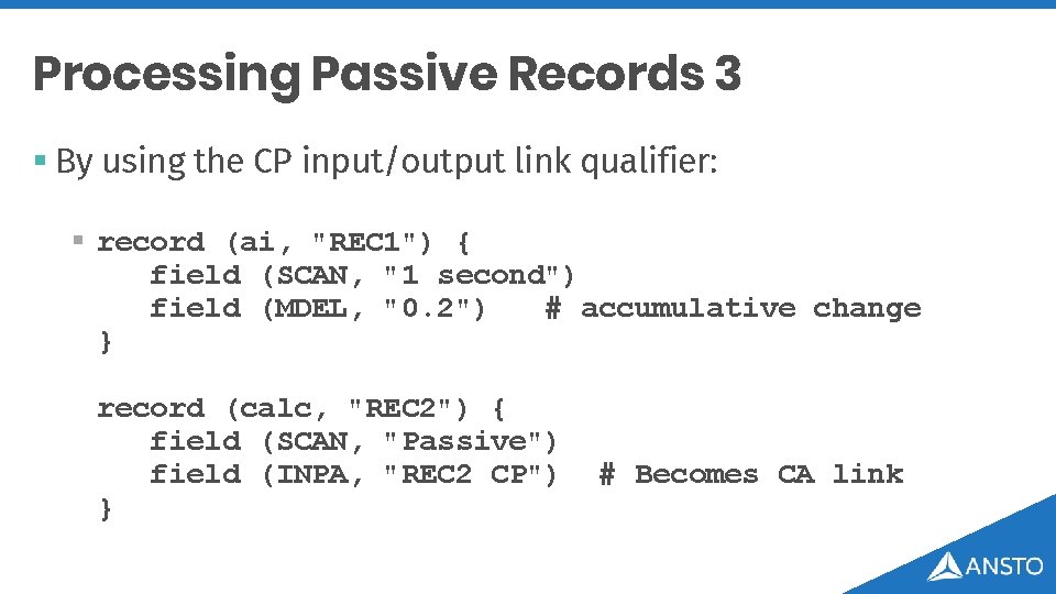 Processing Passive Records 3 § By using the CP input/output link qualifier: § record