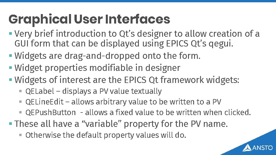 Graphical User Interfaces § Very brief introduction to Qt’s designer to allow creation of