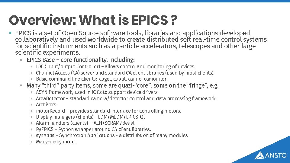 Overview: What is EPICS ? § EPICS is a set of Open Source software