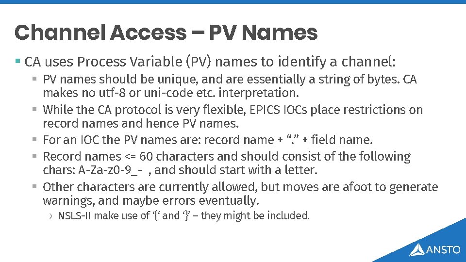 Channel Access – PV Names § CA uses Process Variable (PV) names to identify