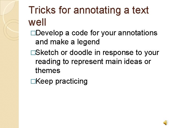 Tricks for annotating a text well �Develop a code for your annotations and make