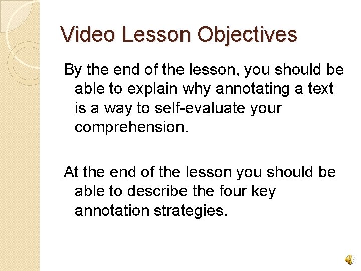 Video Lesson Objectives By the end of the lesson, you should be able to