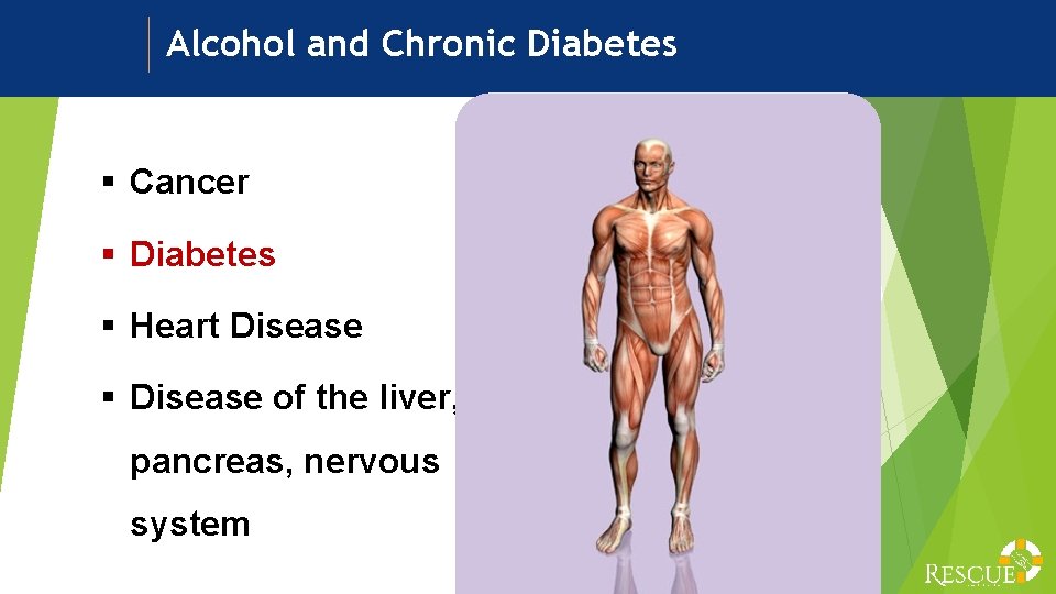 Alcohol and Chronic Diabetes § Cancer § Diabetes § Heart Disease § Disease of