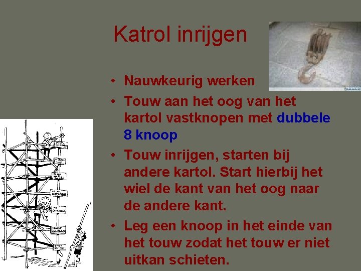 Katrol inrijgen • Nauwkeurig werken • Touw aan het oog van het kartol vastknopen