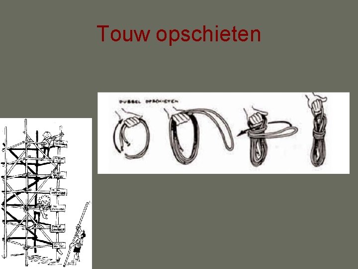 Touw opschieten 