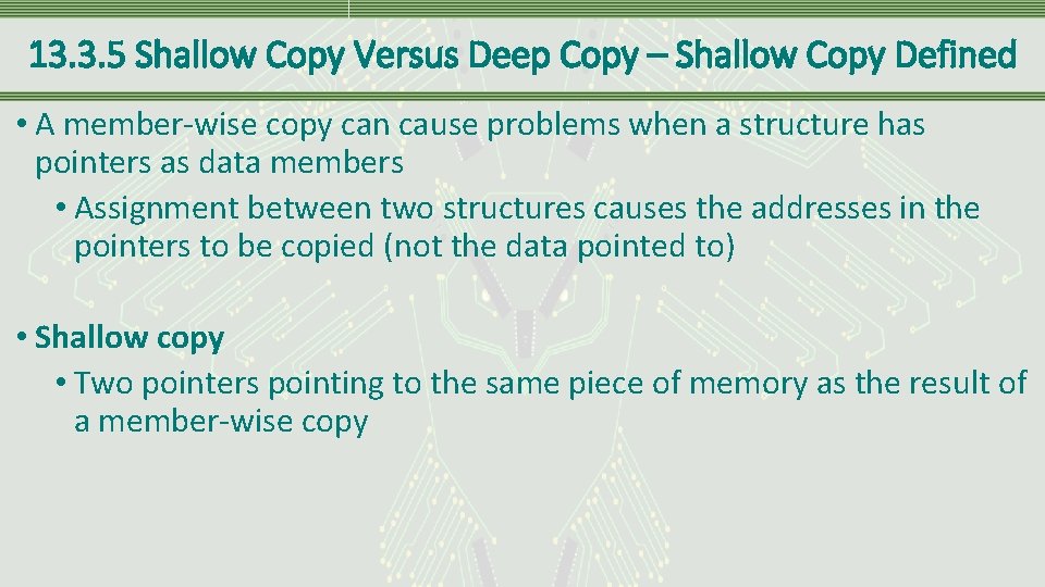 13. 3. 5 Shallow Copy Versus Deep Copy – Shallow Copy Defined • A