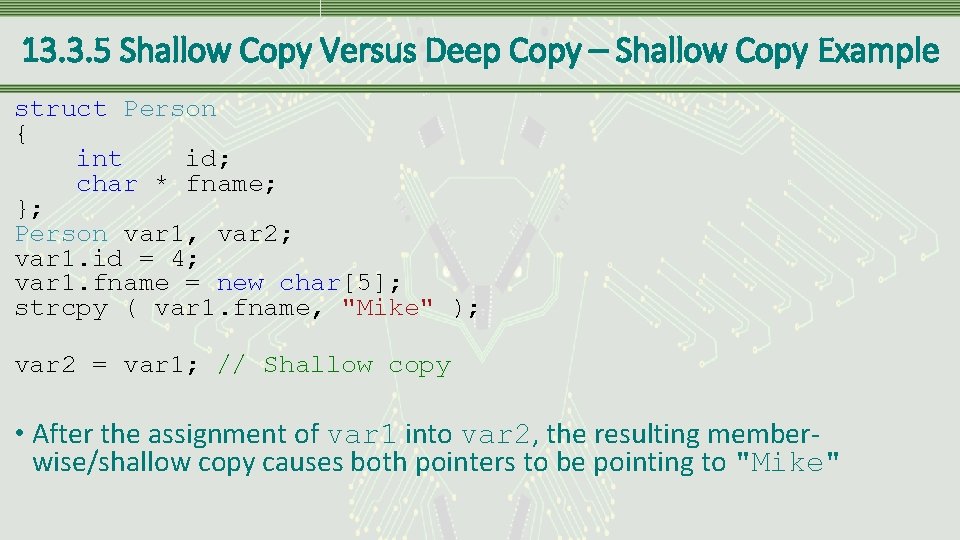 13. 3. 5 Shallow Copy Versus Deep Copy – Shallow Copy Example struct Person