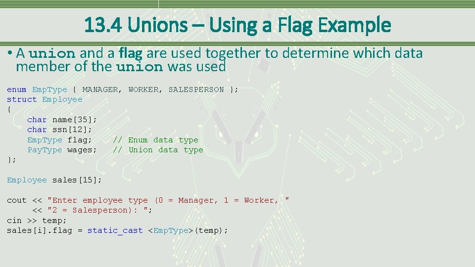 13. 4 Unions – Using a Flag Example • A union and a flag