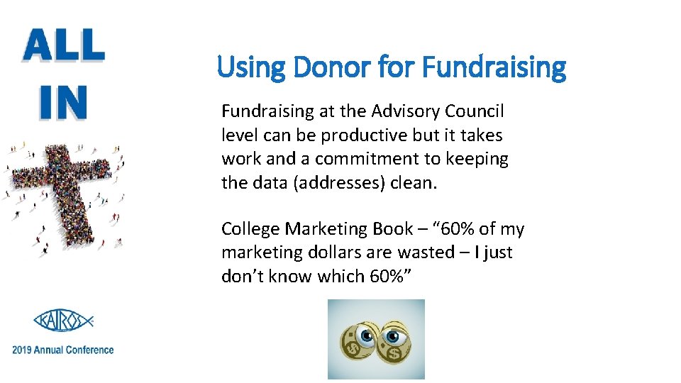 Using Donor for Fundraising at the Advisory Council level can be productive but it
