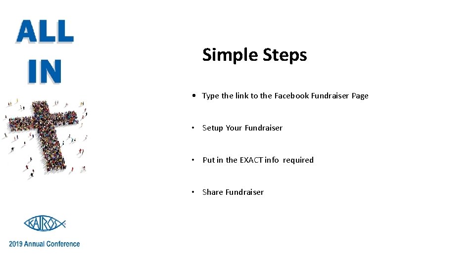 Simple Steps • Type the link to the Facebook Fundraiser Page • Setup Your