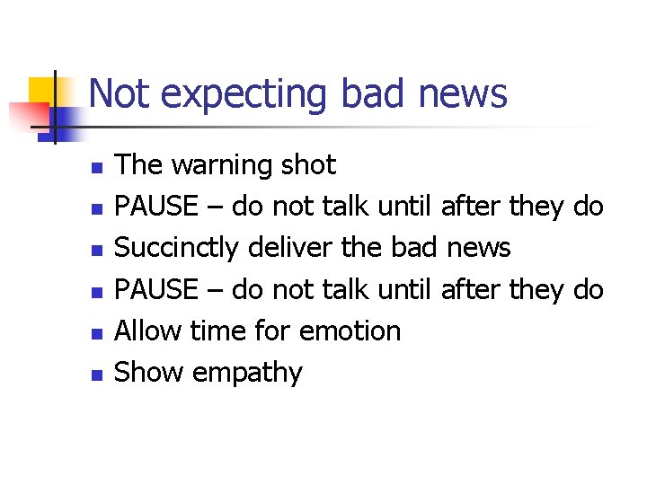 Not expecting bad news n n n The warning shot PAUSE – do not
