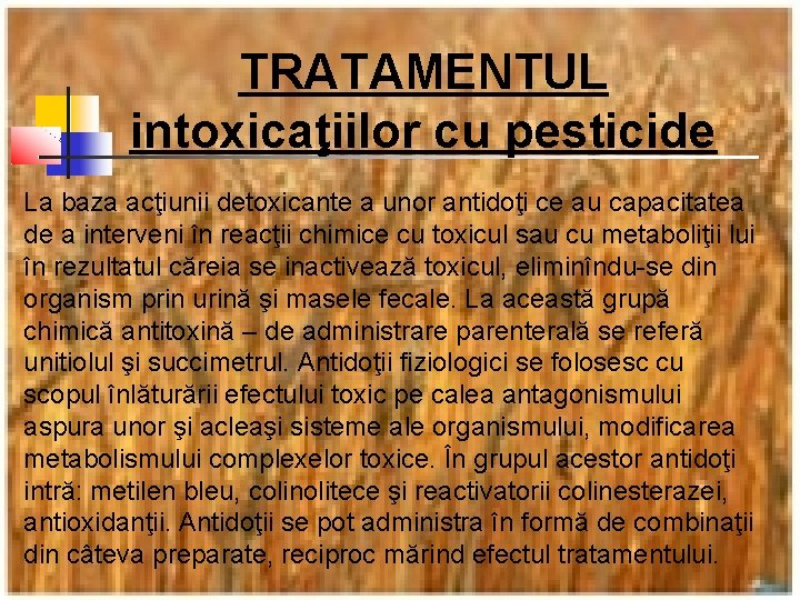 TRATAMENTUL intoxicaţiilor cu pesticide La baza acţiunii detoxicante a unor antidoţi ce au capacitatea