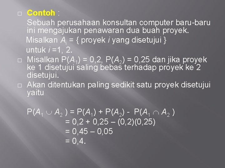 � � � Contoh : Sebuah perusahaan konsultan computer baru-baru ini mengajukan penawaran dua