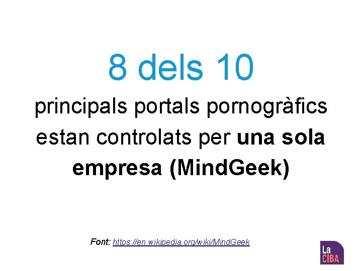 8 dels 10 principals portals pornogràfics estan controlats per una sola empresa (Mind. Geek)
