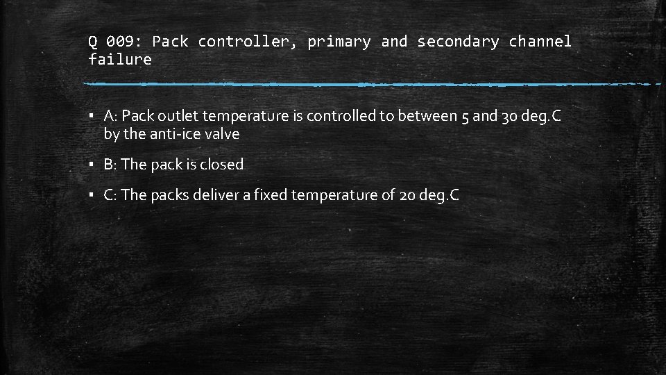 Q 009: Pack controller, primary and secondary channel failure ▪ A: Pack outlet temperature