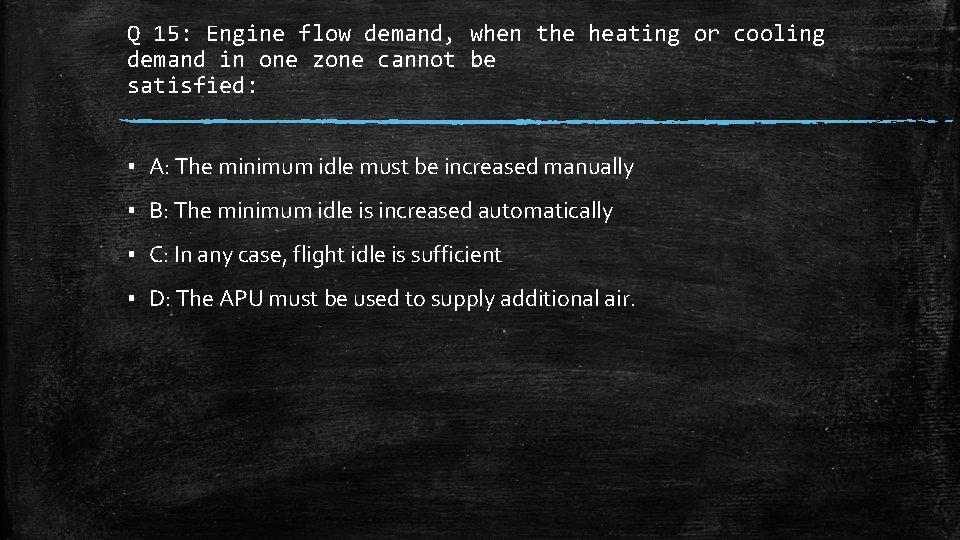 Q 15: Engine flow demand, when the heating or cooling demand in one zone