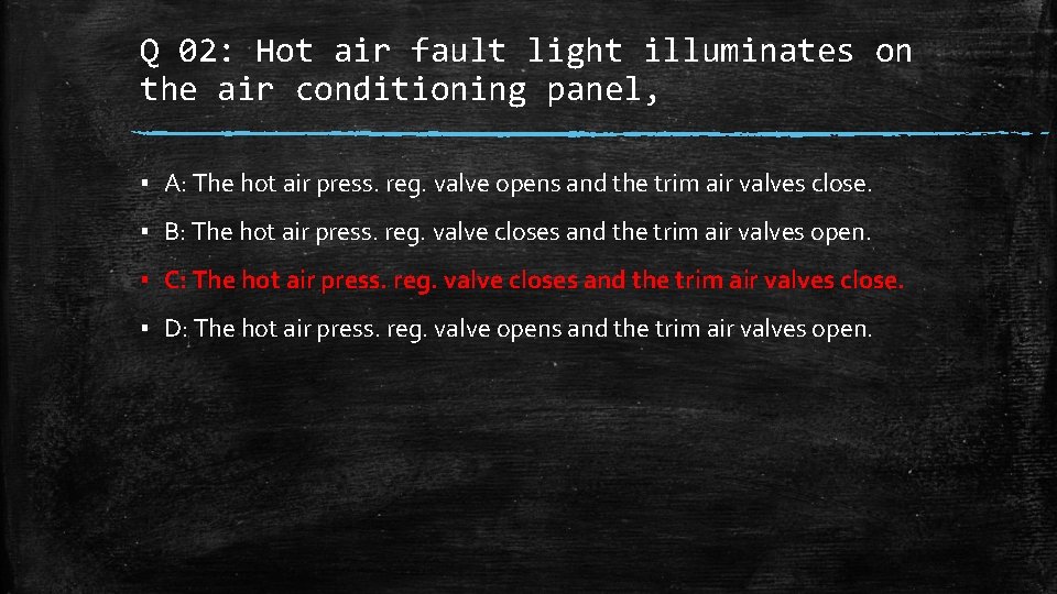 Q 02: Hot air fault light illuminates on the air conditioning panel, ▪ A: