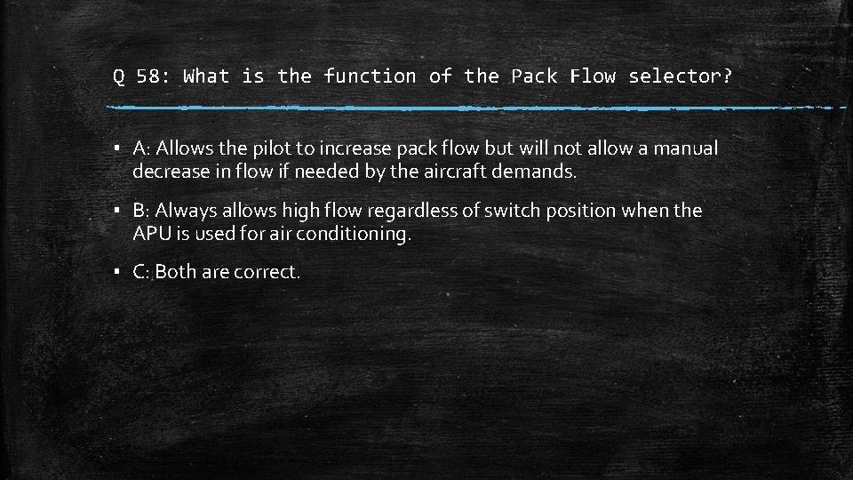 Q 58: What is the function of the Pack Flow selector? ▪ A: Allows