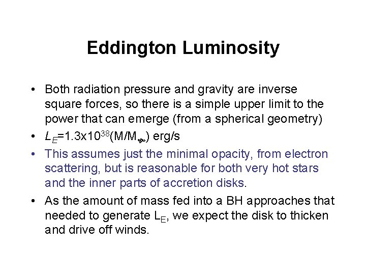 Eddington Luminosity • Both radiation pressure and gravity are inverse square forces, so there