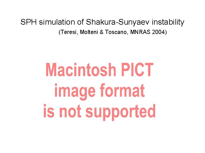SPH simulation of Shakura-Sunyaev instability (Teresi, Molteni & Toscano, MNRAS 2004) 
