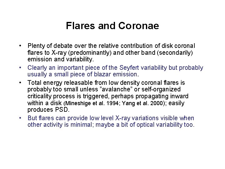 Flares and Coronae • Plenty of debate over the relative contribution of disk coronal