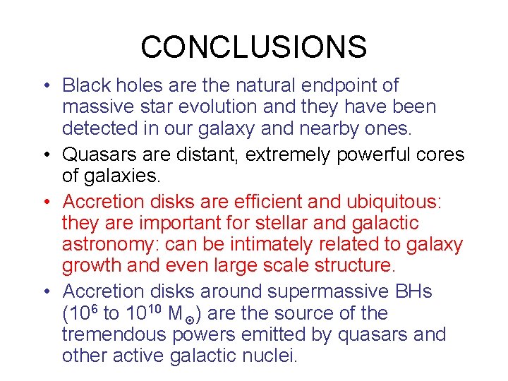 CONCLUSIONS • Black holes are the natural endpoint of massive star evolution and they