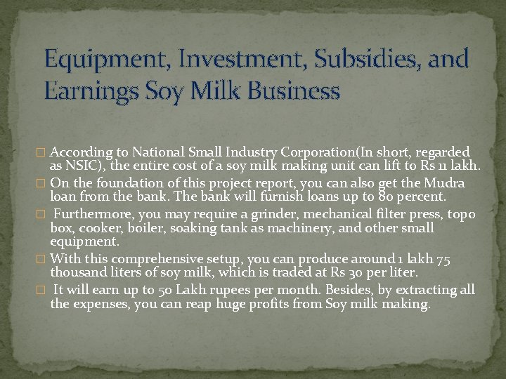 Equipment, Investment, Subsidies, and Earnings Soy Milk Business � According to National Small Industry