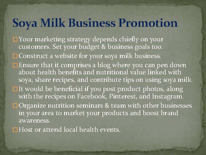 Soya Milk Business Promotion � Your marketing strategy depends chiefly on your customers. Set
