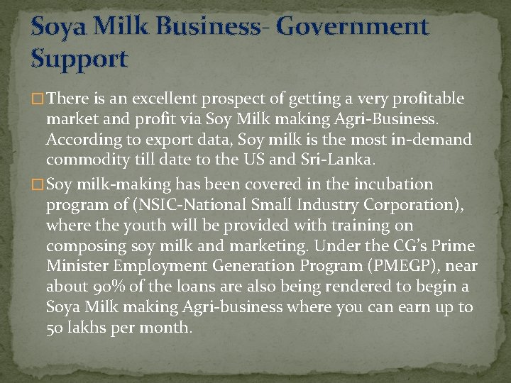 Soya Milk Business- Government Support � There is an excellent prospect of getting a