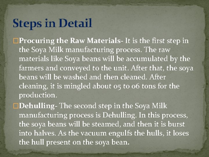Steps in Detail �Procuring the Raw Materials- It is the first step in the