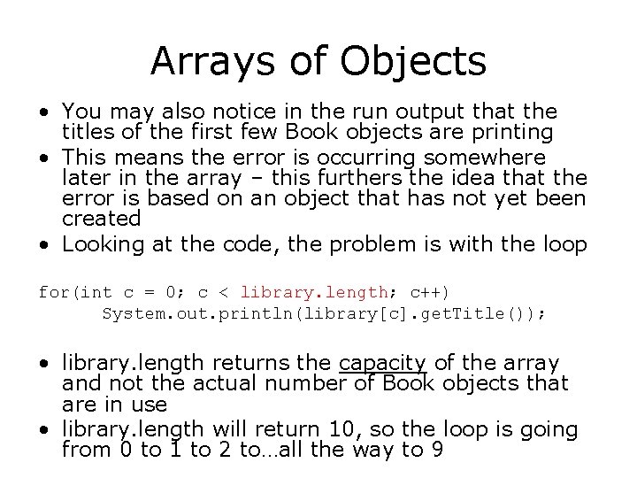 Arrays of Objects • You may also notice in the run output that the