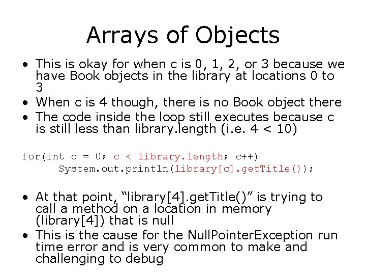 Arrays of Objects • This is okay for when c is 0, 1, 2,