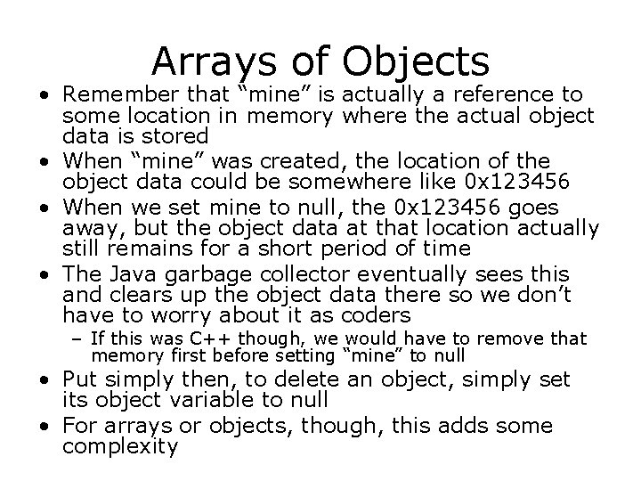 Arrays of Objects • Remember that “mine” is actually a reference to some location