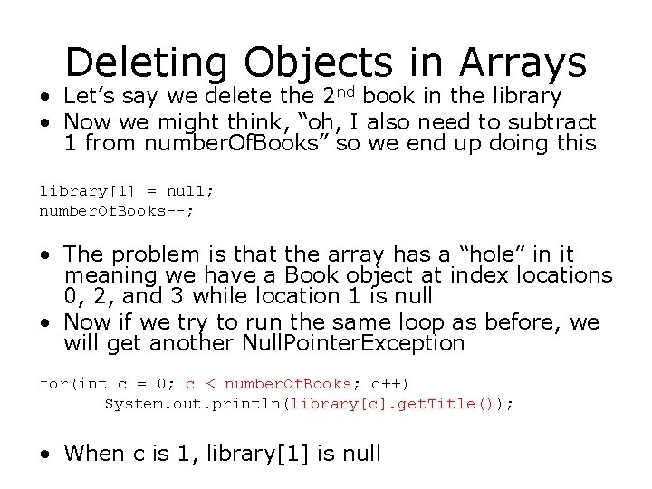 Deleting Objects in Arrays • Let’s say we delete the 2 nd book in