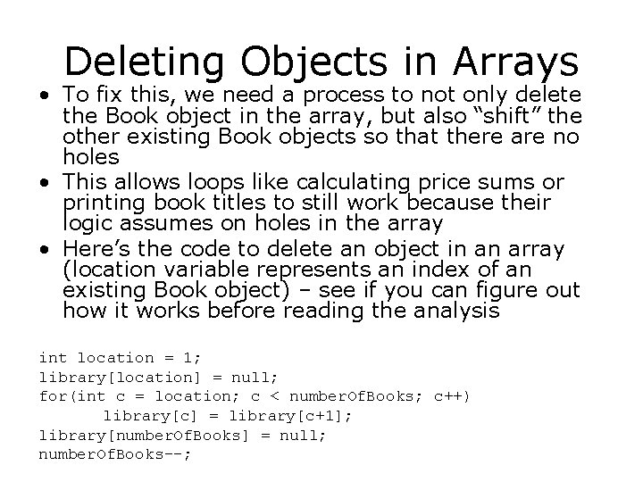 Deleting Objects in Arrays • To fix this, we need a process to not