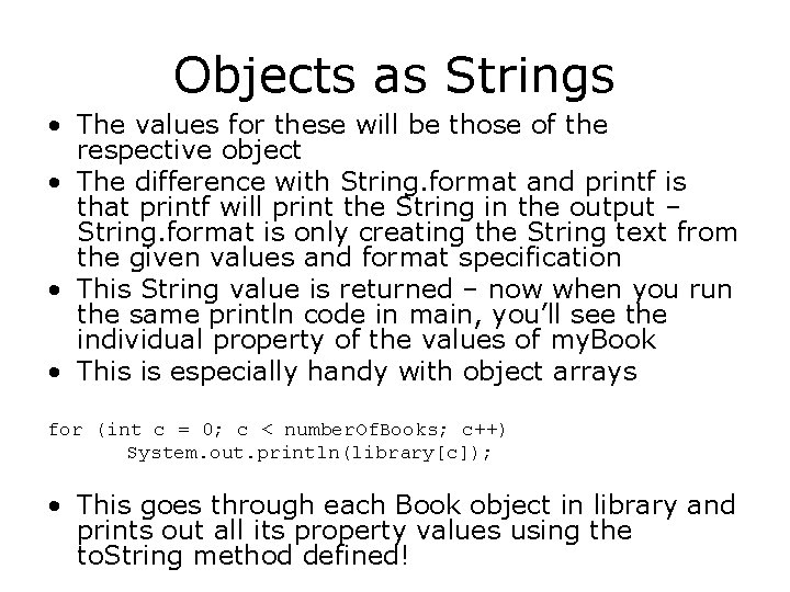 Objects as Strings • The values for these will be those of the respective