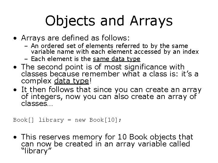 Objects and Arrays • Arrays are defined as follows: – An ordered set of