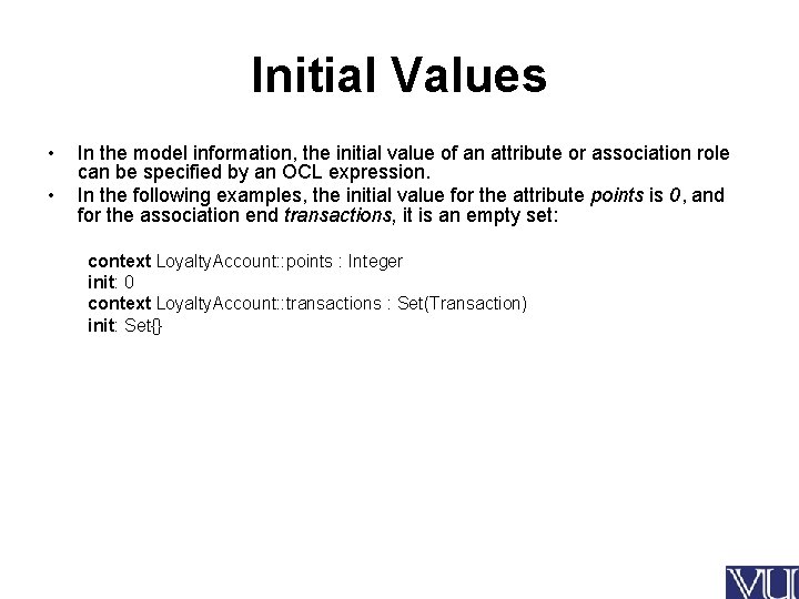 Initial Values • • In the model information, the initial value of an attribute
