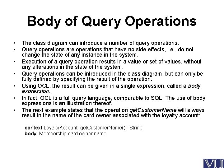 Body of Query Operations • • The class diagram can introduce a number of
