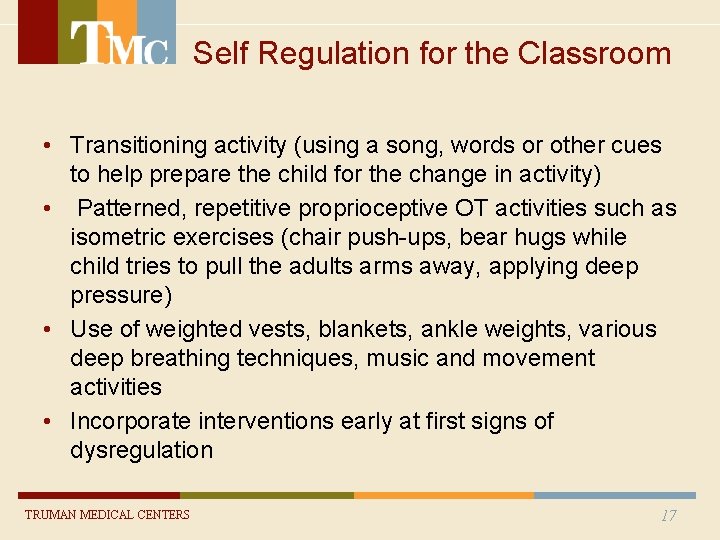 Self Regulation for the Classroom • Transitioning activity (using a song, words or other Self Regulation for the Classroom • Transitioning activity (using a song, words or other